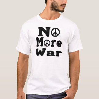 No More War! T-Shirt