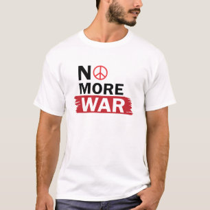NO MORE WAR T-Shirt