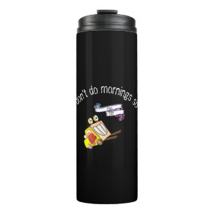 No mornings thermal tumbler