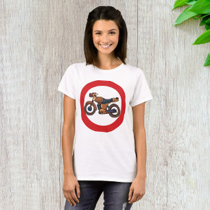 No Motorcycles Road Sign T-Shirt