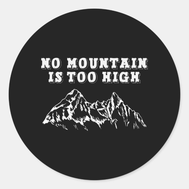 No mountain is too high classic round sticker (Front)