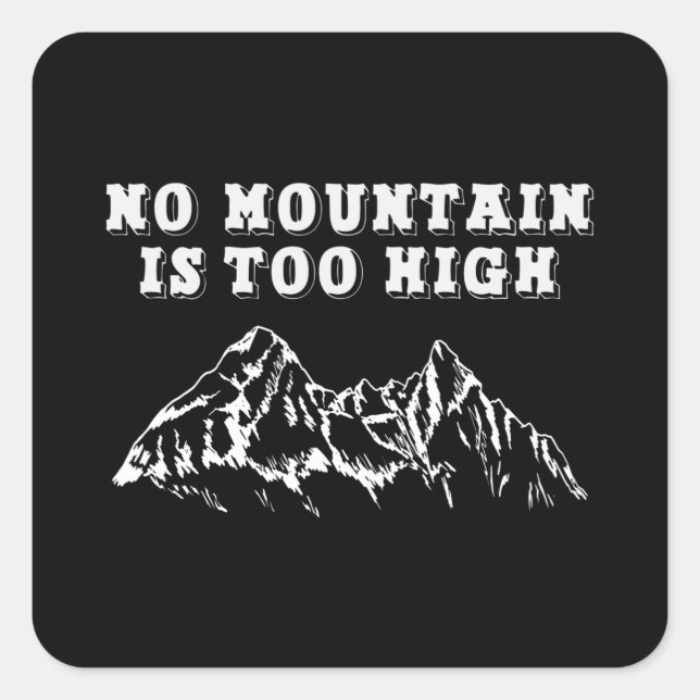 No mountain is too high square sticker (Front)