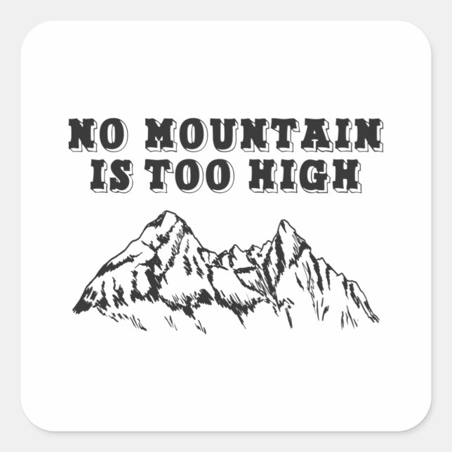 No mountain is too high square sticker (Front)