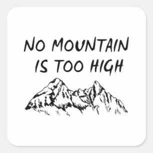 No mountain is too high square sticker