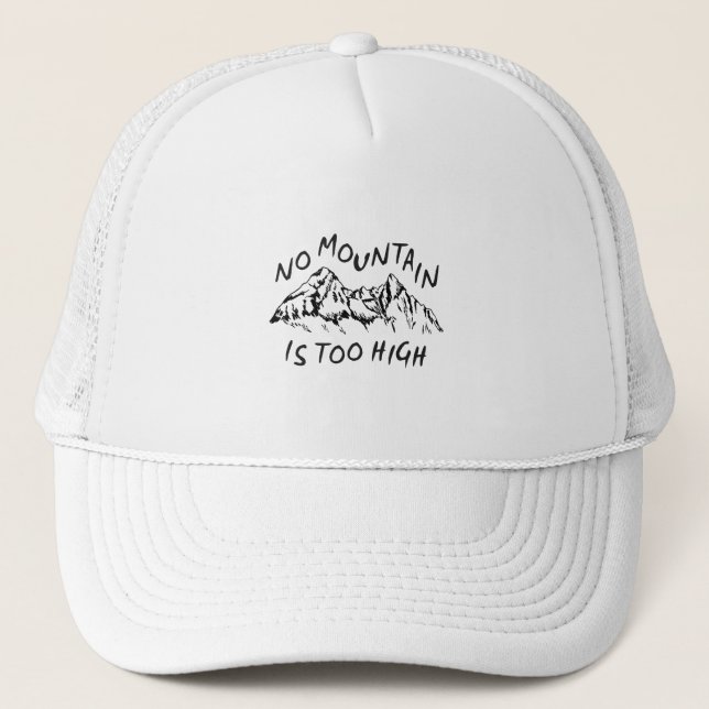 No mountain is too high trucker hat (Front)