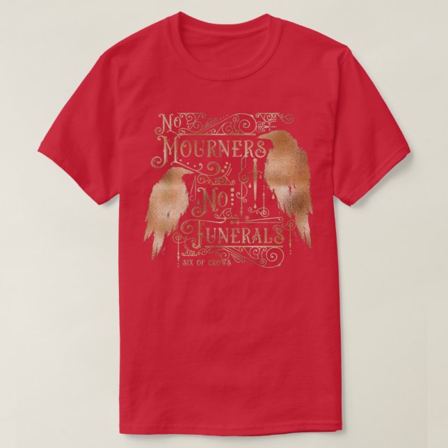 No Mourners No Funerals gold T-Shirt (Design Front)