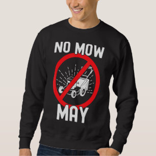No Mow May Save The Bees And Insects Anti Lawn Mow Sweatshirt