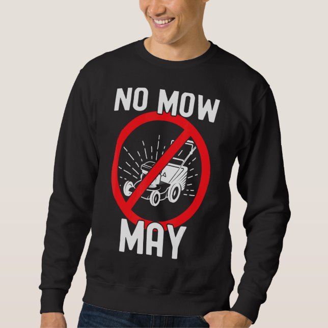 No Mow May Save The Bees And Insects Anti Lawn Mow Sweatshirt (Front)