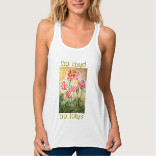 No Mud No Lotus Watercolor Art Flowy Muscle Tank