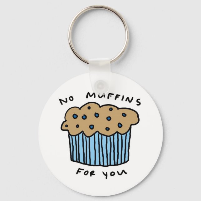 No Muffins For You Keychain (Front)