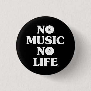 NO MUSIC NO LIFE 3 CM ROUND BADGE