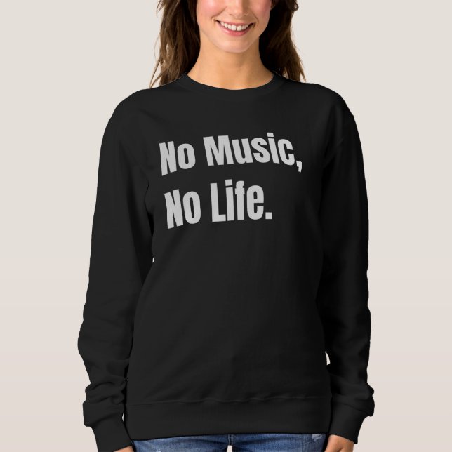 No Music No Life Sweatshirt (Front)