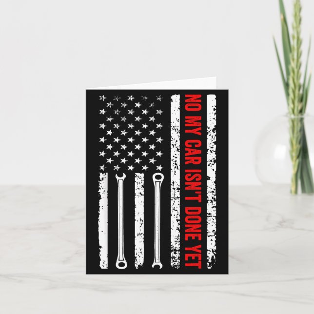 No My Car Isn't Done Yet Funny Mechanic  Card (Front)