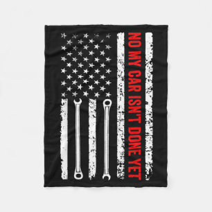 No My Car Isn't Done Yet Funny Mechanic  Fleece Blanket