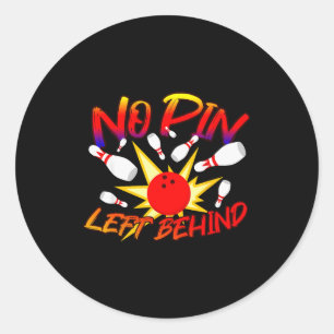 No N Left Behind Funny Bowing Tenns Bowler Bowling Classic Round Sticker