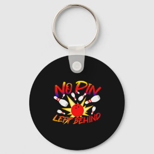 No N Left Behind Funny Bowing Tenns Bowler Bowling Key Ring