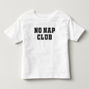 No Nap Club Toddler T-Shirt