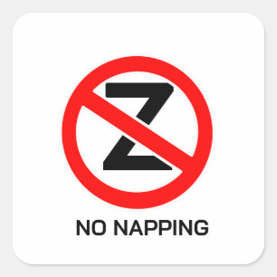 No Napping Sign  Square Sticker