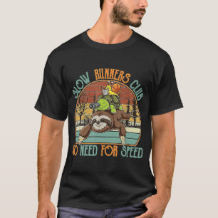 No need for speed slow runner team run running slo T-Shirt