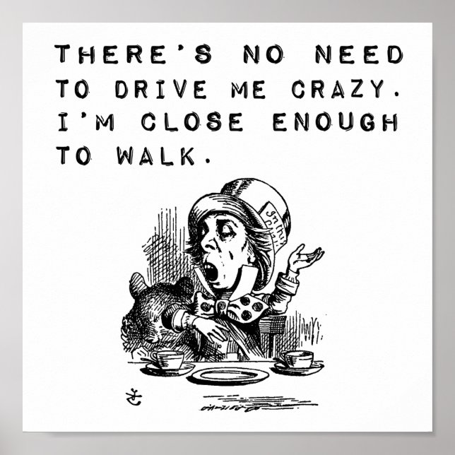 No Need to Drive Me Crazy Funny Quote Poster (Front)