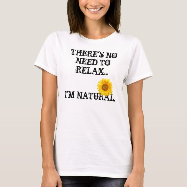 No Need to Relax T-Shirt (Front)