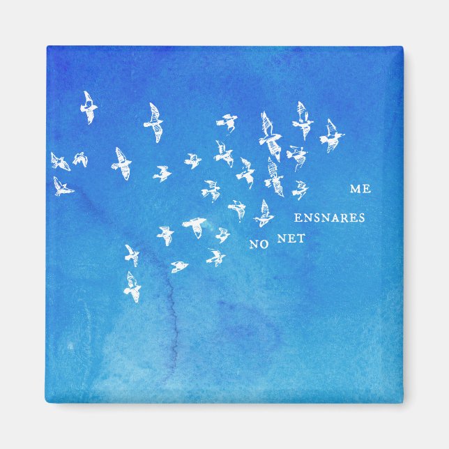 "No net ensnares me" + birds (white on blue) Magnet (Front)