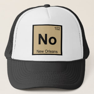 No - New Orleans Chemistry Periodic Table Symbol Trucker Hat