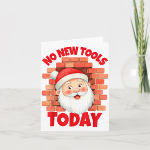 No New Tools Today Funny Card