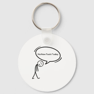 No New Tools Today Funny Key Ring