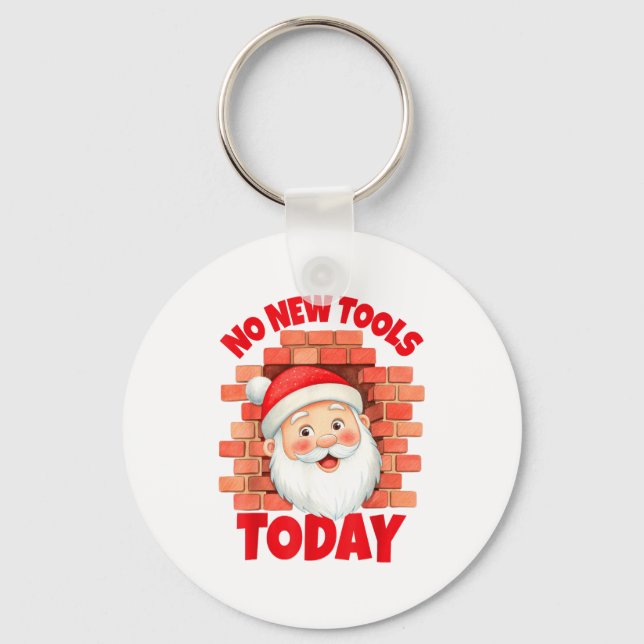 No New Tools Today Funny  Key Ring (Front)