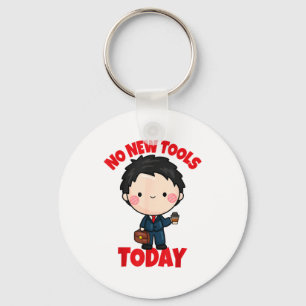 No New Tools Today Funny Key Ring