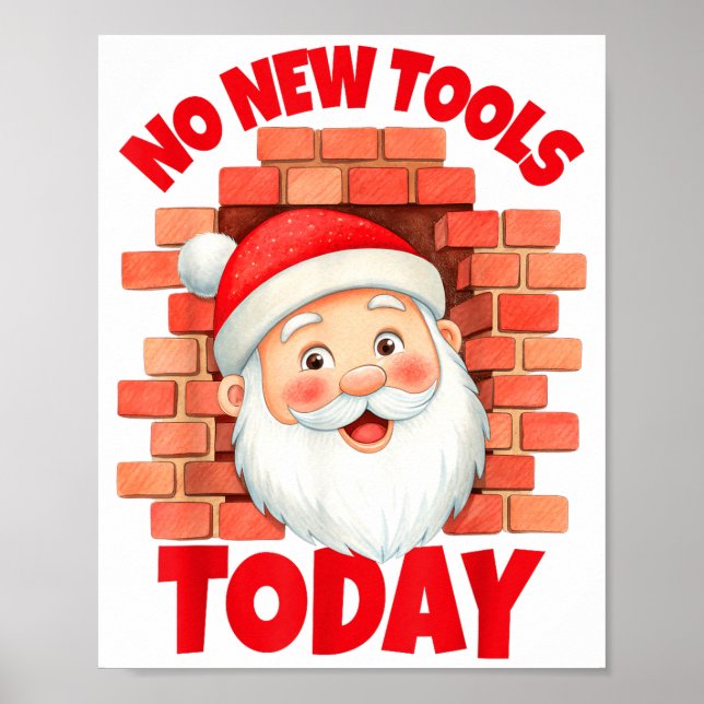 No New Tools Today Funny  Poster (Front)