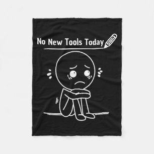 No New Tools Today Funny Saying Design  Fleece Blanket