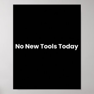 No New Tools Today Poster