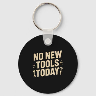 No New Tools Today Retro Meme Tools Lover  Key Ring