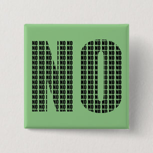 No No Funny Button Badge Pin