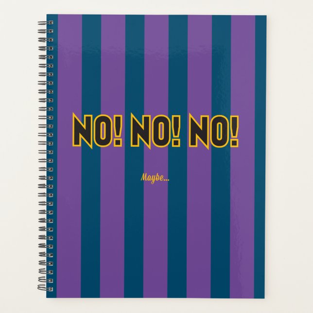 No No No Maybe Purple Teal Stripes Planner (Front)