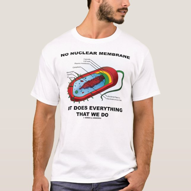 No Nuclear Membrane (Prokaryote) T-Shirt (Front)