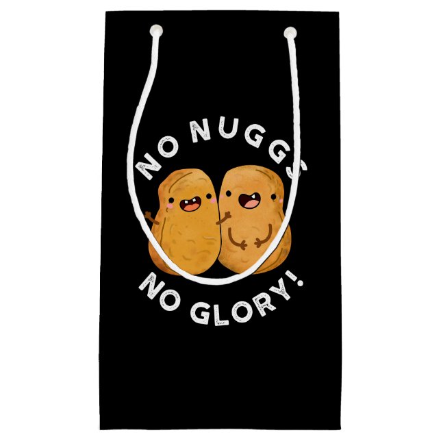 No Nuggs No Glory Funny Nuggets Pun Dark BG Small Gift Bag (Front)