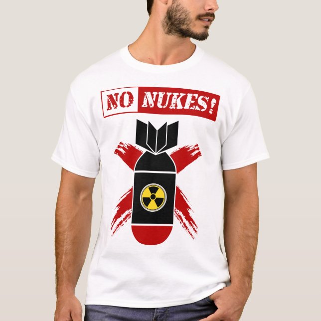 NO NUKES | Anti-nuclear weapon! T-Shirt (Front)