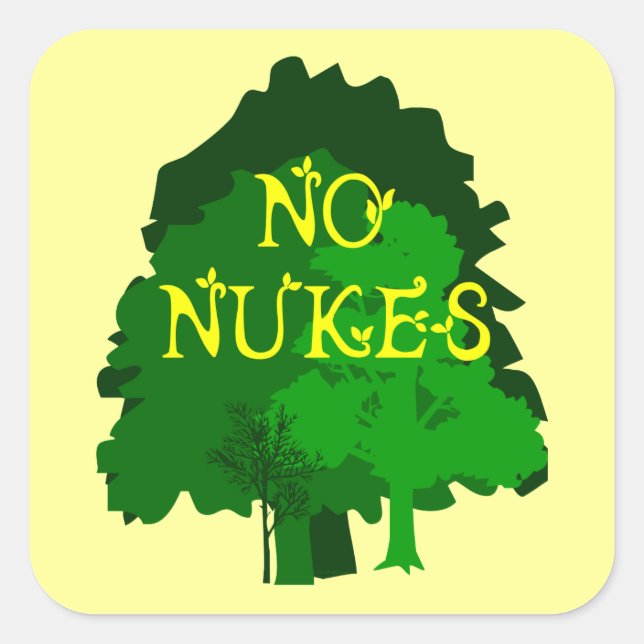 No Nukes Saying with Trees Square Sticker (Front)