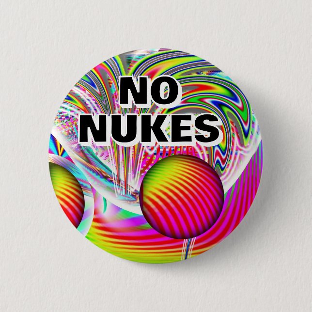NO NUKES ( you may change the words ) 6 Cm Round Badge (Front)
