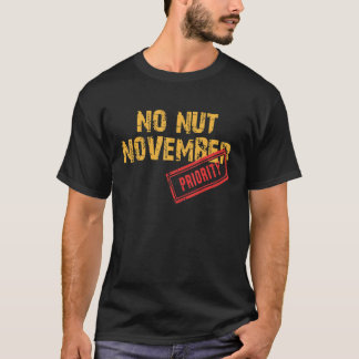 No Nut November Stay Strong NNN  Meme 4 T-Shirt