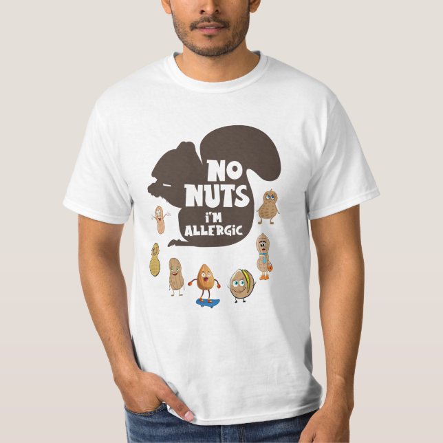 No Nuts I'm Allergic Peanut Allergy Awareness T-Shirt (Front)