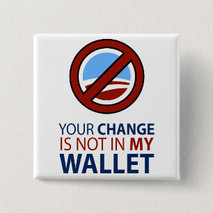 No Obama: Your Change Is Not In My Wallet 15 Cm Square Badge