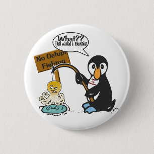 No Octopi Fishing 6 Cm Round Badge