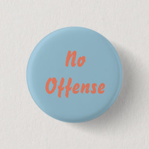 No offence (Dobie Gillis pin) 3 Cm Round Badge