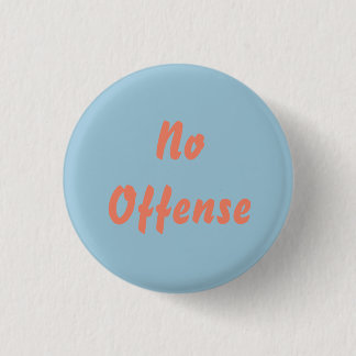 No offence (Dobie Gillis pin) 3 Cm Round Badge
