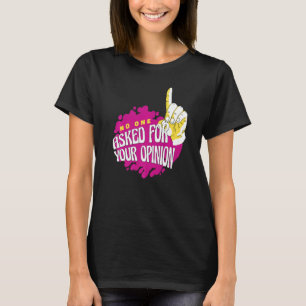 No one asked for your opinion finger hand Premium T-Shirt
