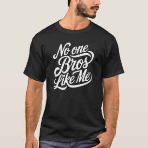 No One Bros Like Me – Matching Sibling T-Shirt